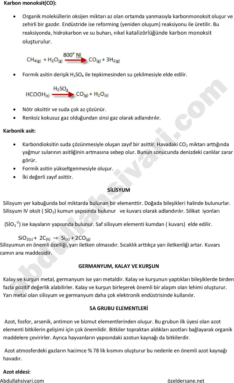 Nötr oksittir ve suda çok az çözünür. Renksiz kokusuz gaz olduğundan sinsi gaz olarak adlandırılır. Karbonik asit: Karbondioksitin suda çözünmesiyle oluşan zayıf bir asittir.