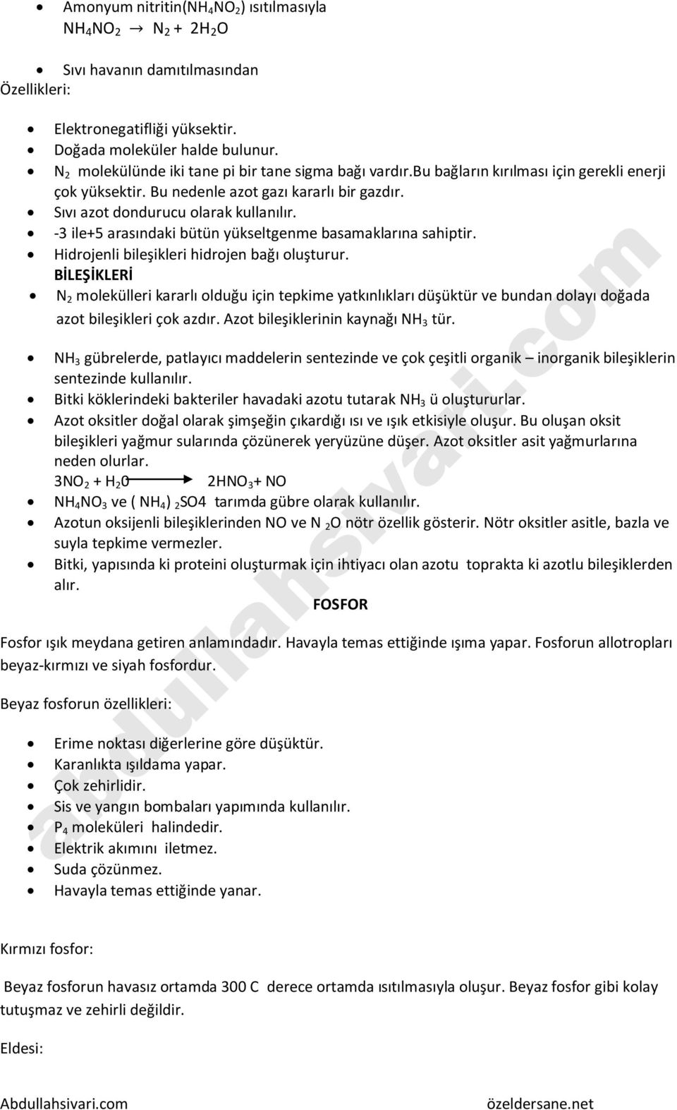 -3 ile+5 arasındaki bütün yükseltgenme basamaklarına sahiptir. Hidrojenli bileşikleri hidrojen bağı oluşturur.