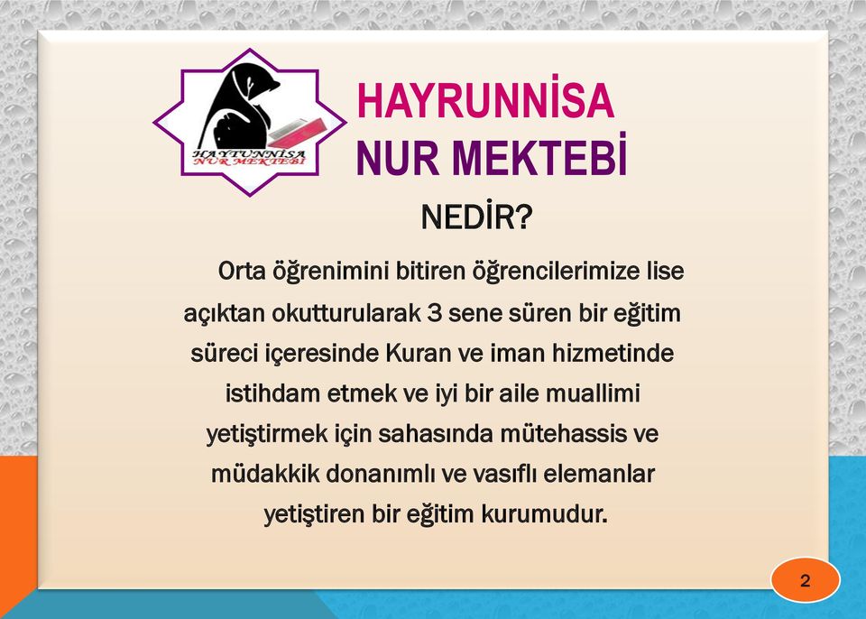 bir eğitim süreci içeresinde Kuran ve iman hizmetinde istihdam etmek ve iyi bir