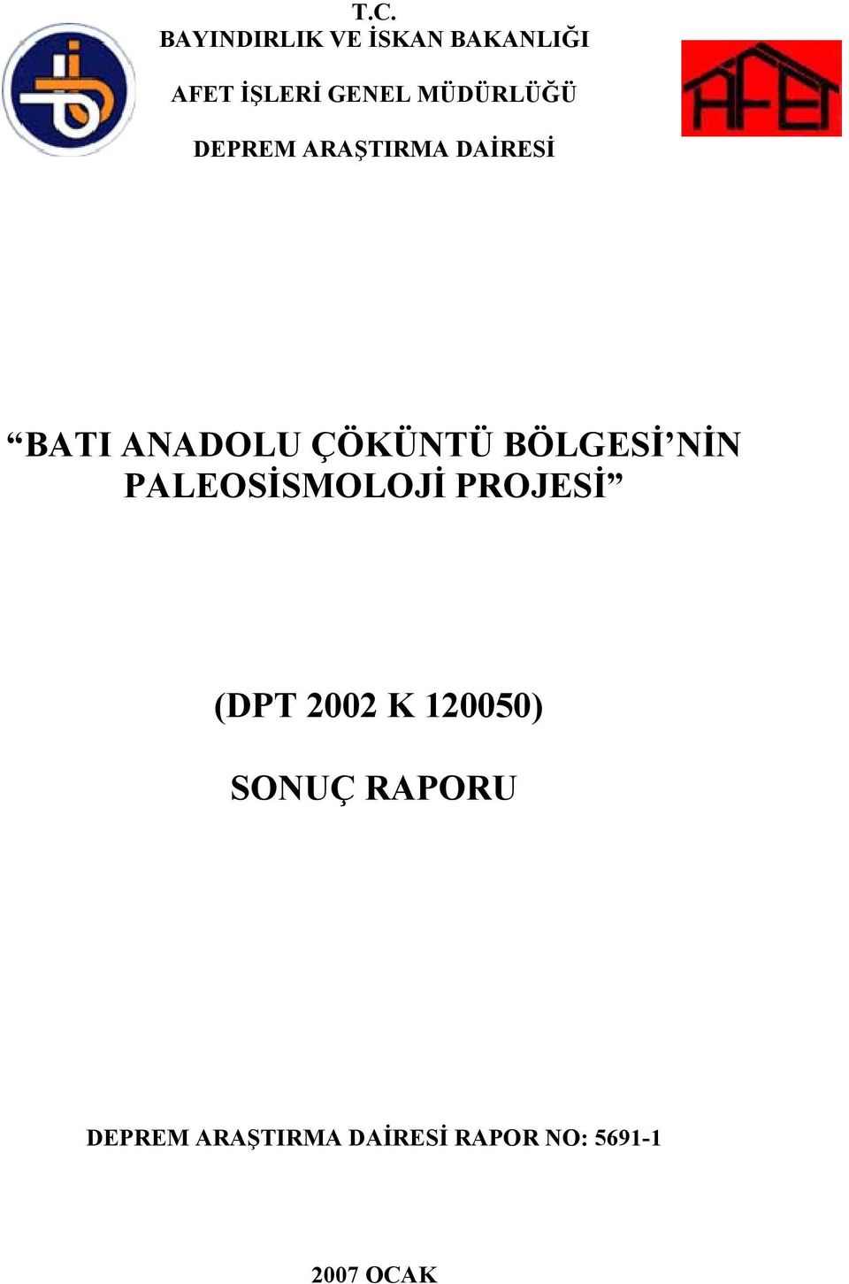 BÖLGESİ NİN PALEOSİSMOLOJİ PROJESİ (DPT 2002 K 120050)