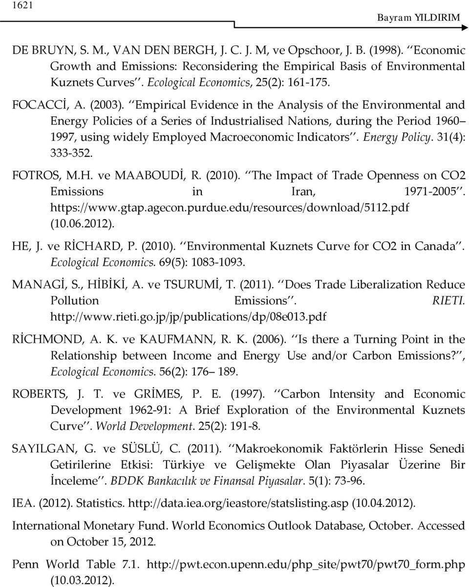 Empirical Evidence in the Analysis of the Environmental and Energy Policies of a Series of Industrialised Nations, during the Period 1960 1997, using widely Employed Macroeconomic Indicators.