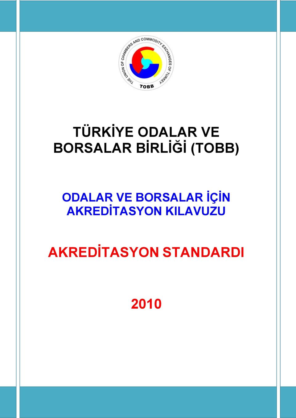 BORSALAR İÇİN AKREDİTASYON