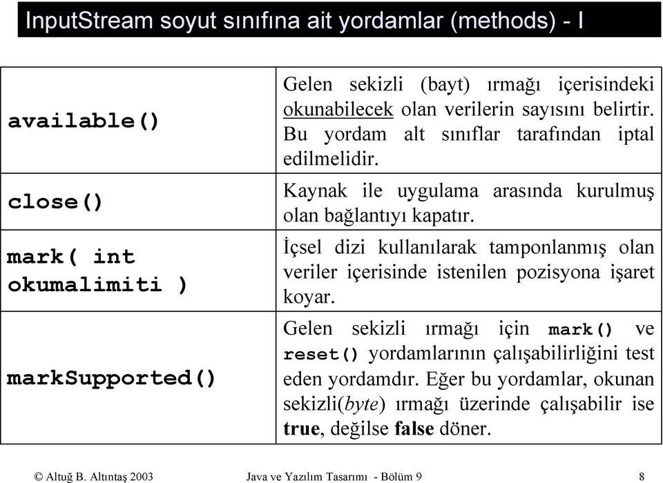 İçsel dizi kullanılarak tamponlanmış olan veriler içerisinde istenilen pozisyona işaret koyar.