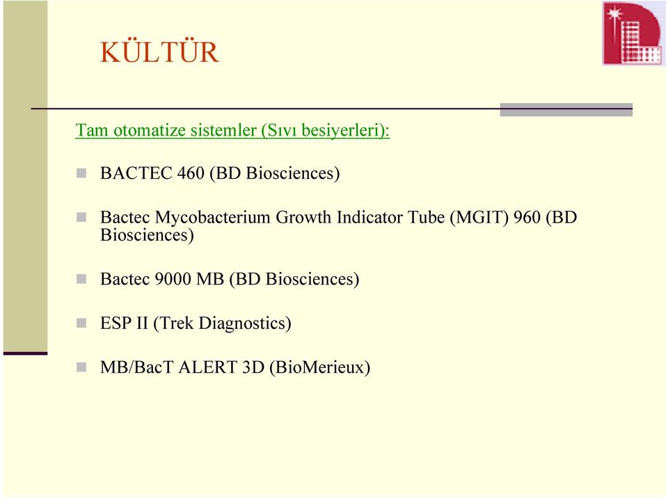 Tube (MGIT) 960 (BD Biosciences) Bactec 9000 MB (BD
