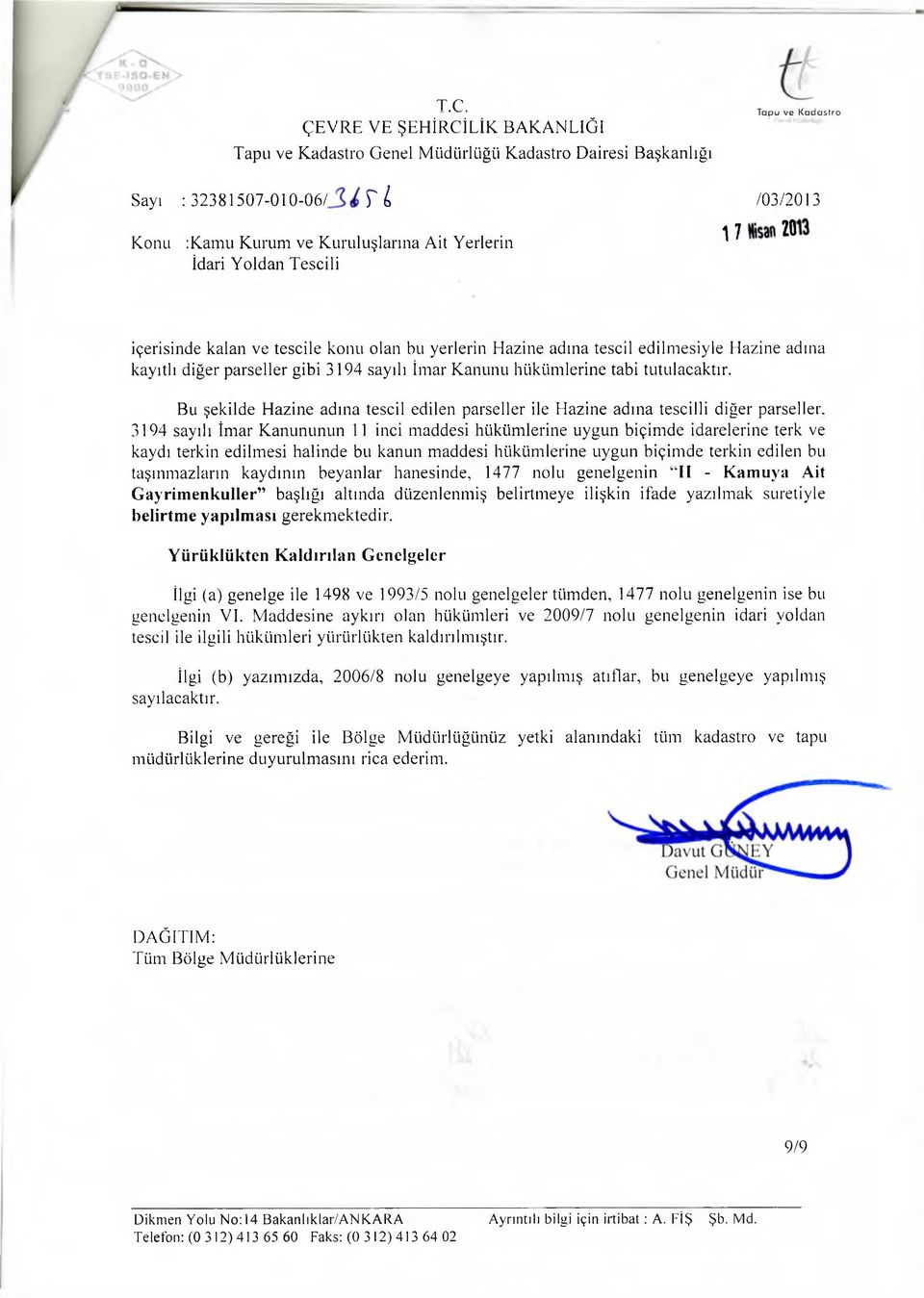 3194 sayılı İmar Kanununun 11 inci maddesi hükümlerine uygun biçimde idarelerine terk ve kaydı terkin edilmesi halinde bu kanun maddesi hükümlerine uygun biçimde terkin edilen bu taşınmazların