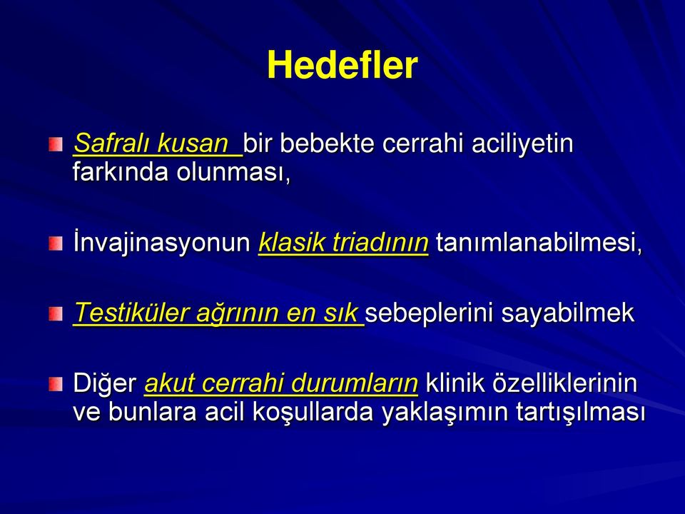 Testiküler ağrının en sık sebeplerini sayabilmek Diğer akut cerrahi