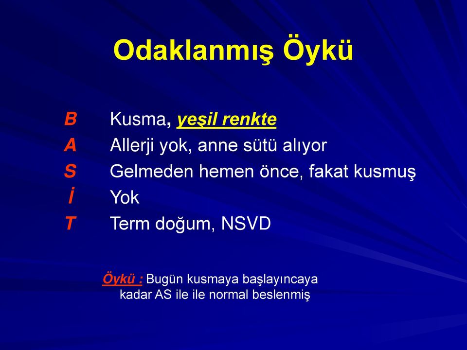 önce, fakat kusmuş Yok Term doğum, NSVD Öykü :