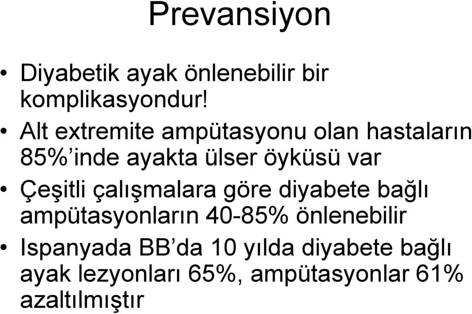 Çeşitli çalışmalara göre diyabete bağlı ampütasyonların 40-85% önlenebilir