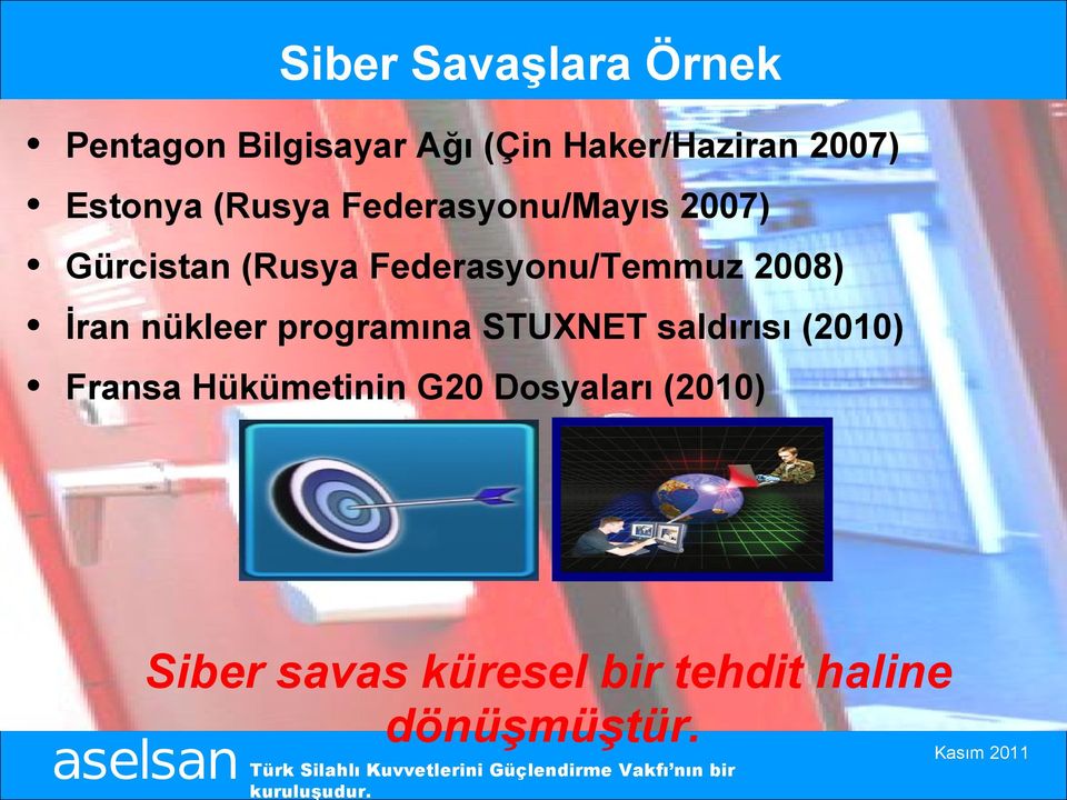 Federasyonu/Temmuz 2008) İran nükleer programına STUXNET saldırısı