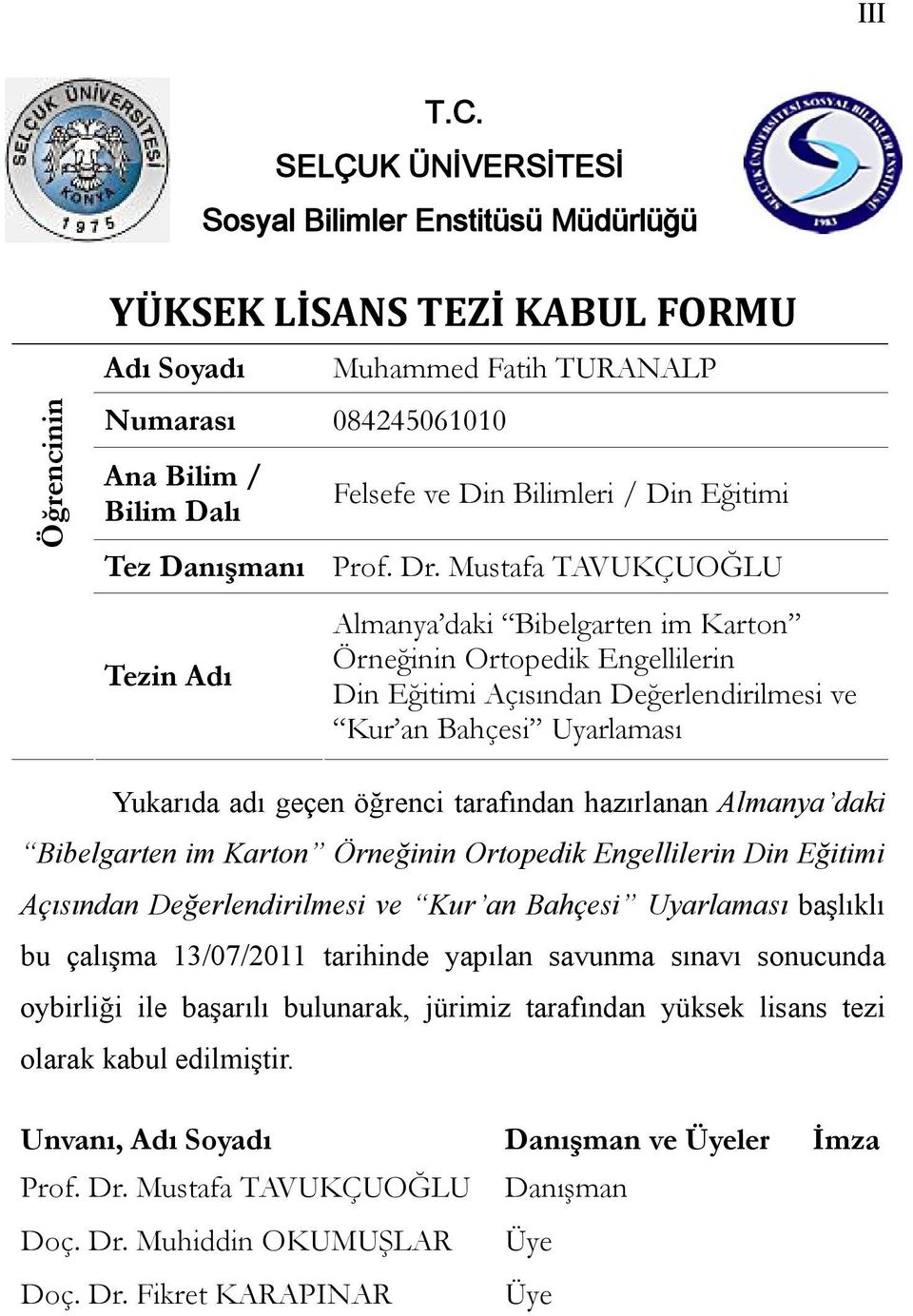 Bilimleri / Din Eğitimi Tez Danışmanı Prof. Dr.