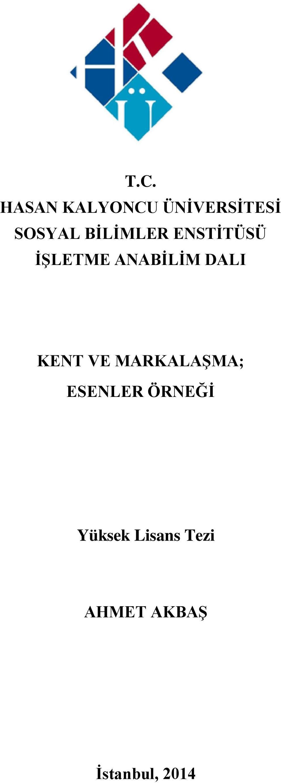 KENT VE MARKALAŞMA; ESENLER ÖRNEĞİ