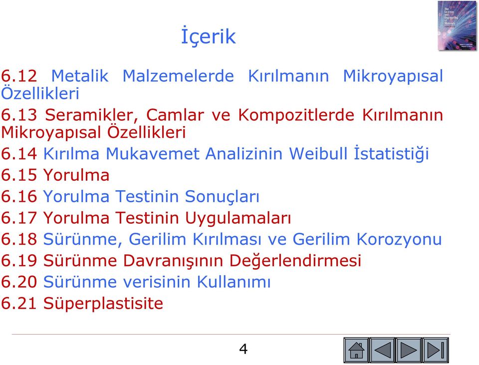 14 Kırılma Mukavemet Analizinin Weibull İstatistiği 6.15 Yorulma 6.16 Yorulma Testinin Sonuçları 6.