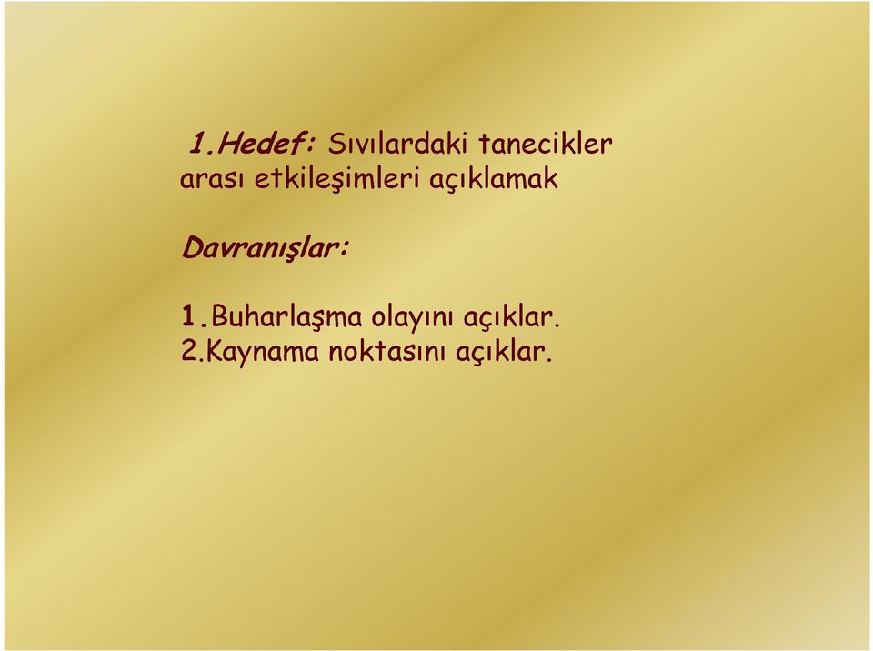 Davranışlar: 1.