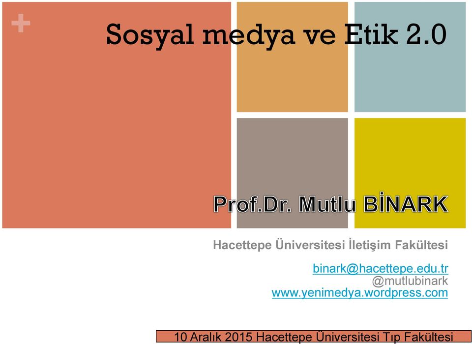 binark@hacettepe.edu.tr @mutlubinark www.