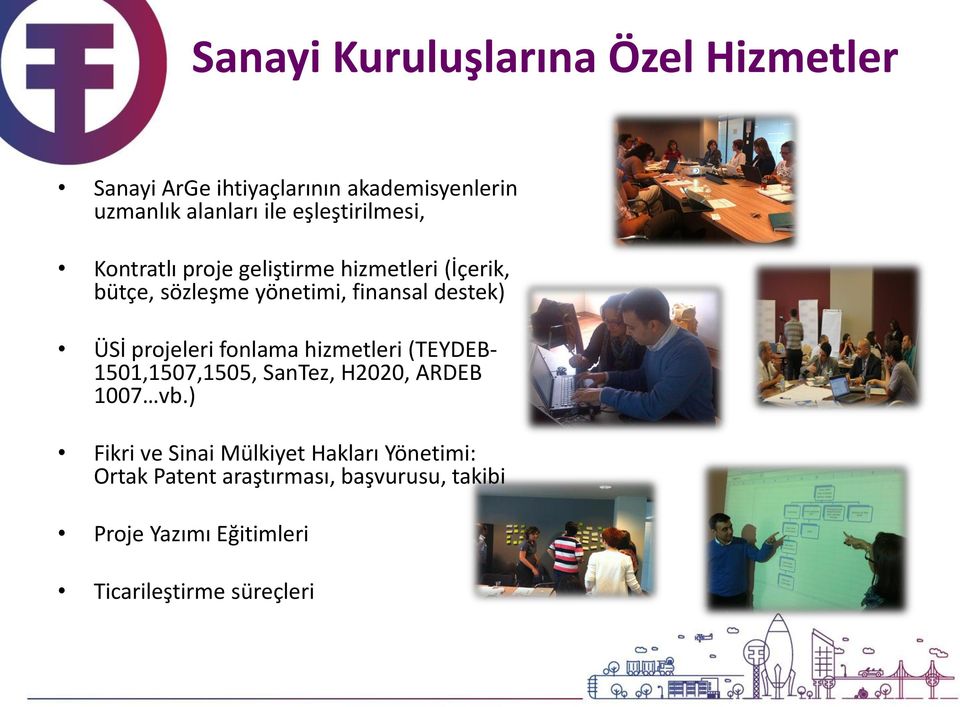 ÜSİ projeleri fonlama hizmetleri (TEYDEB- 1501,1507,1505, SanTez, H2020, ARDEB 1007 vb.