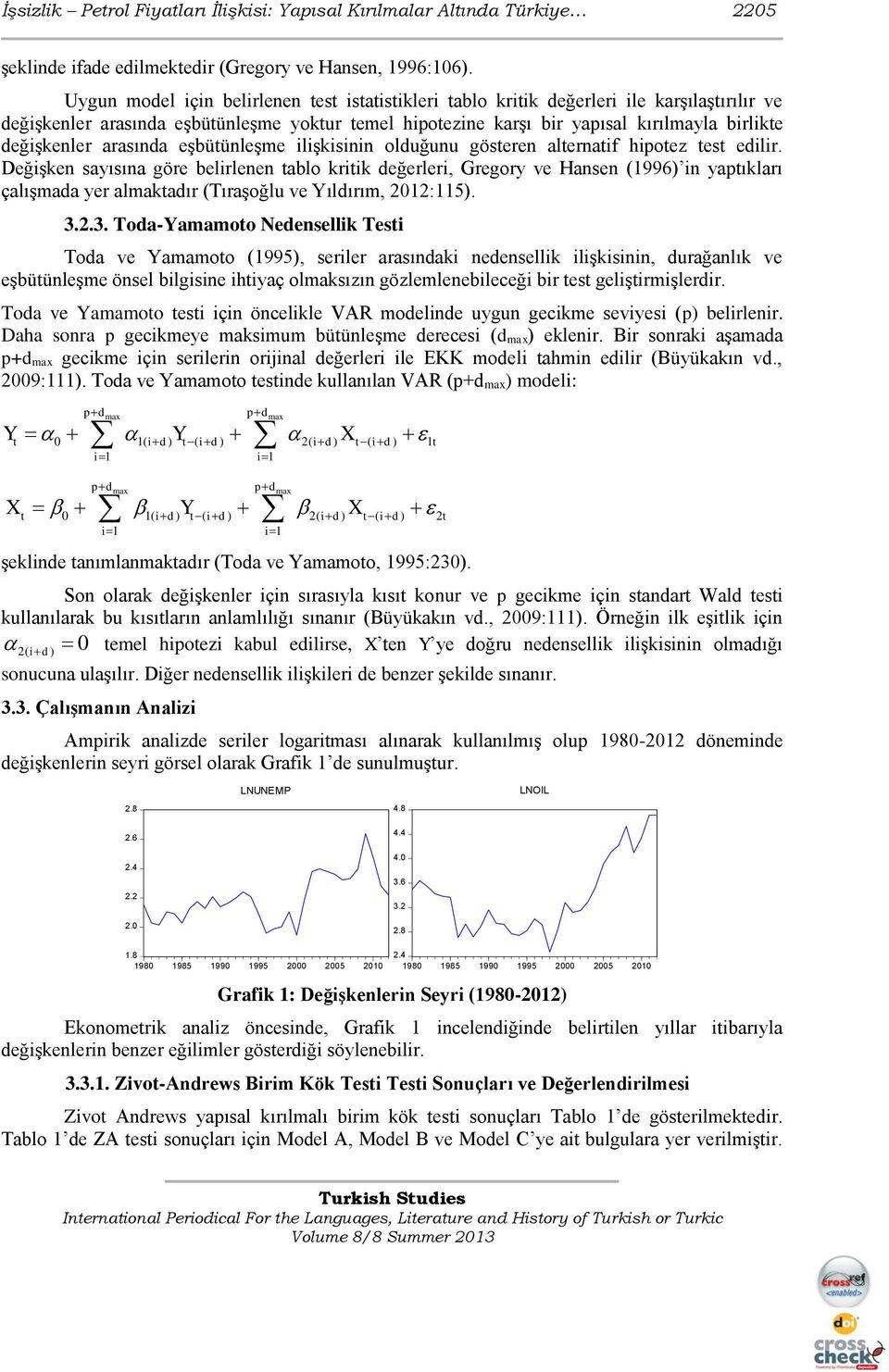 değişkenler arasında eşbütünleşme ilişkisinin olduğunu gösteren alternatif hipotez test edilir.