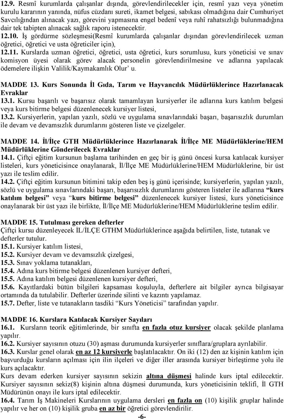 İş gördürme sözleşmesi(resmî kurumlarda çalışanlar dışından görevlendirilecek uzman öğretici, öğretici ve usta öğreticiler için), 12.11.