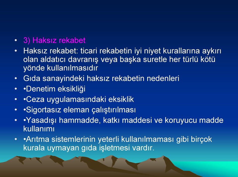 eksikliği Ceza uygulamasındaki eksiklik Sigortasız eleman çalıştırılması Yasadışı hammadde, katkı maddesi ve