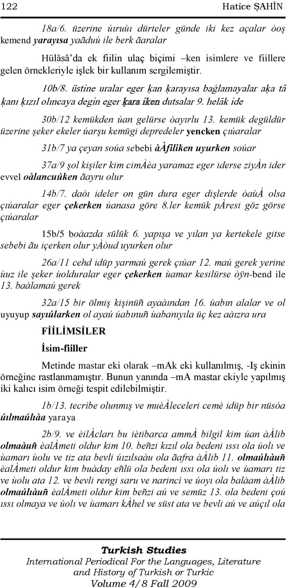 10b/8. üstine uralar eger úan úarayısa baàlamayalar aúa tà úanı úızıl olıncaya degin eger úara iken dutsalar 9. helàk ide 30b/12 kemükden úan gelürse òayırlu 13.