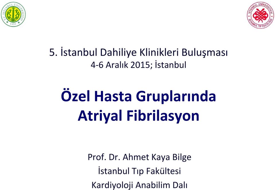 Atriyal Fibrilasyon Prof. Dr.