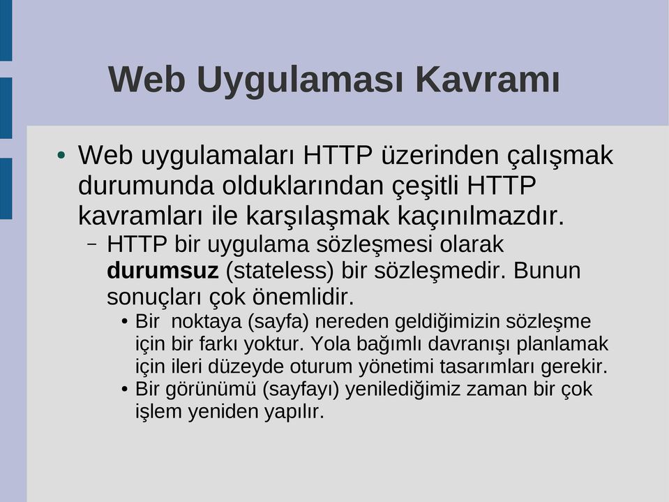 Bunun sonuçları çok önemlidir. Bir noktaya (sayfa) nereden geldiğimizin sözleşme için bir farkı yoktur.