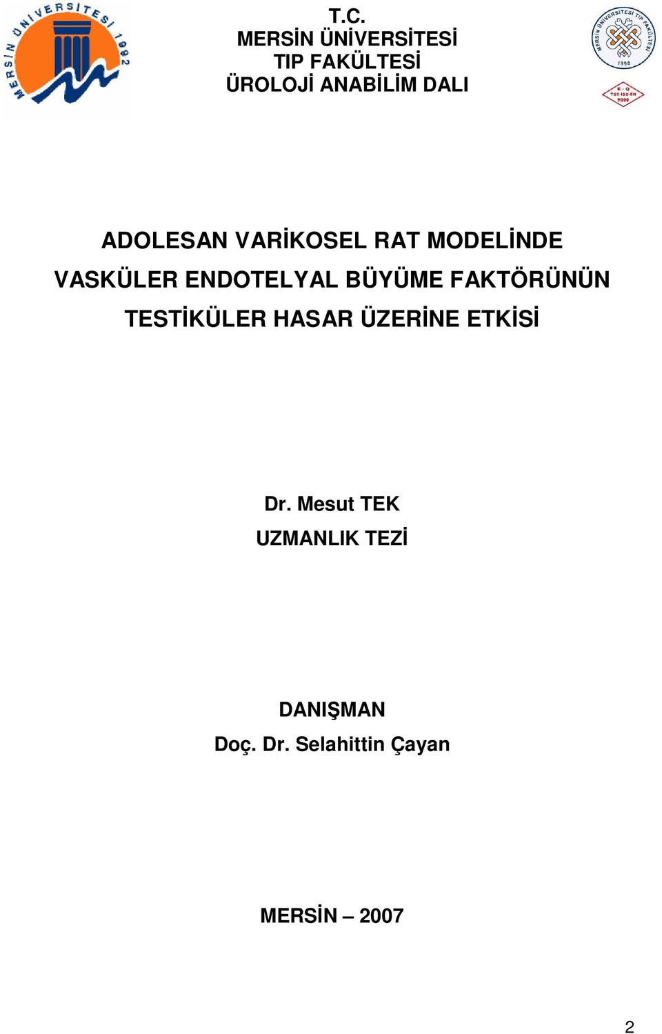 BÜYÜME FAKTÖRÜNÜN TESTİKÜLER HASAR ÜZERİNE ETKİSİ Dr.