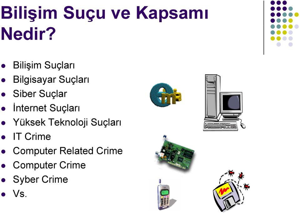 Suçlar İnternet Suçları Yüksek Teknoloji