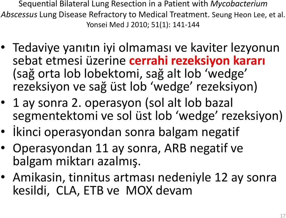 alt lob wedge rezeksiyon ve sağ üst lob wedge rezeksiyon) 1 ay sonra 2.