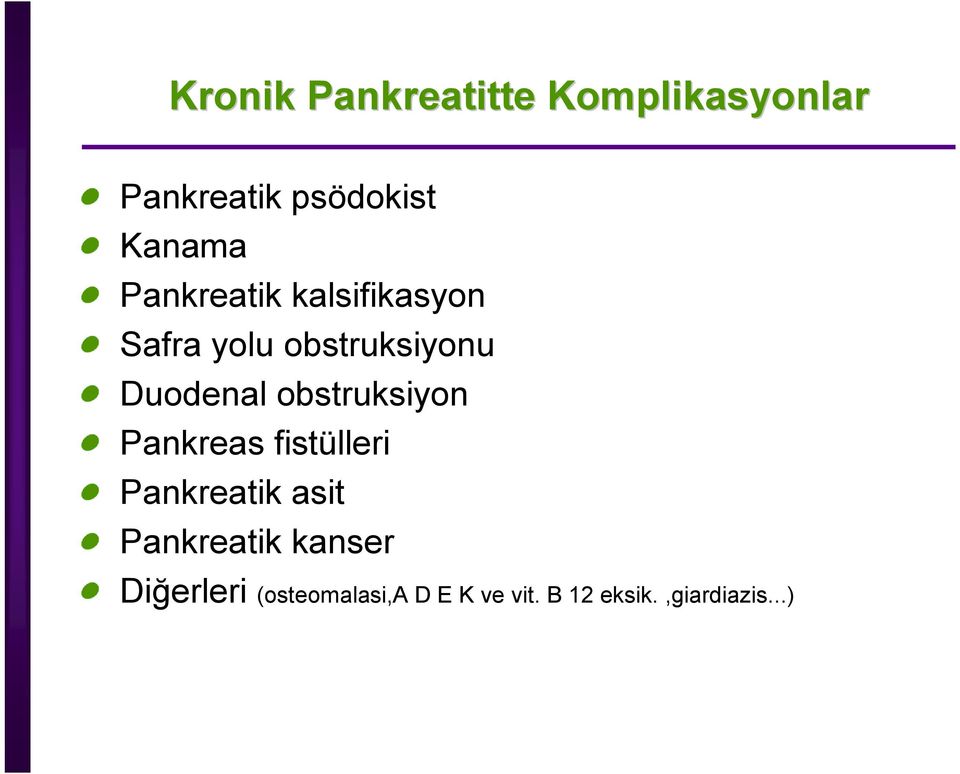 obstruksiyon Pankreas fistülleri Pankreatik asit Pankreatik