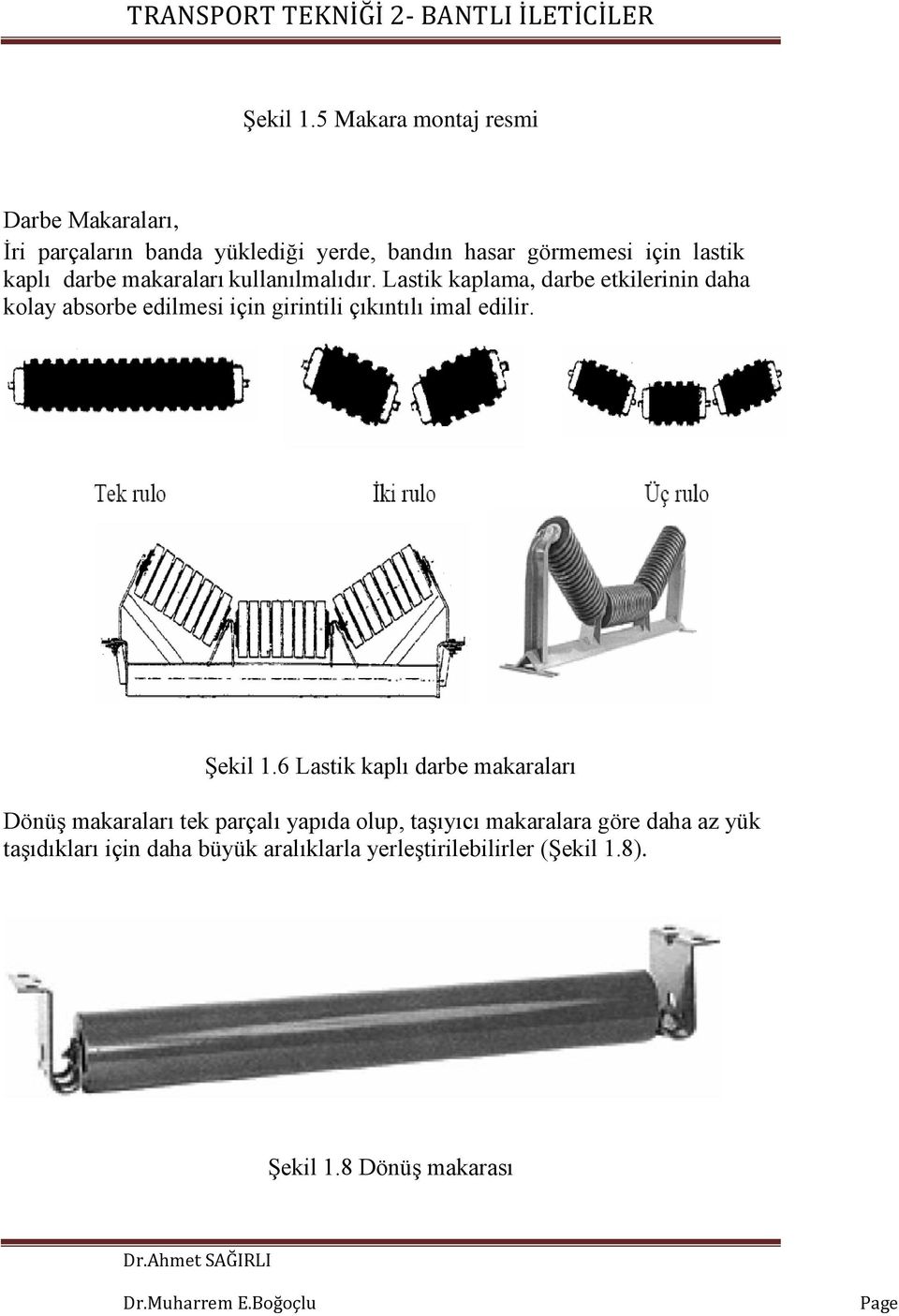 darbe makaraları kullanılmalıdır.