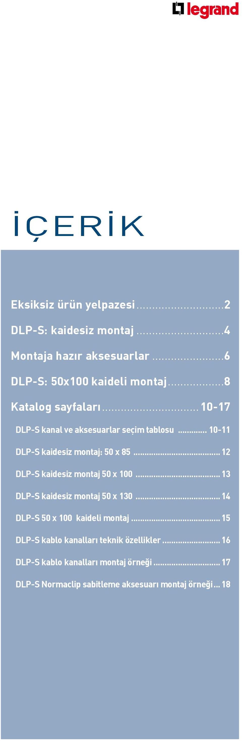 ..12 DLP-S kaidesiz montaj x 100...13 DLP-S kaidesiz montaj x 130...14 DLP-S x 100 kaideli montaj.