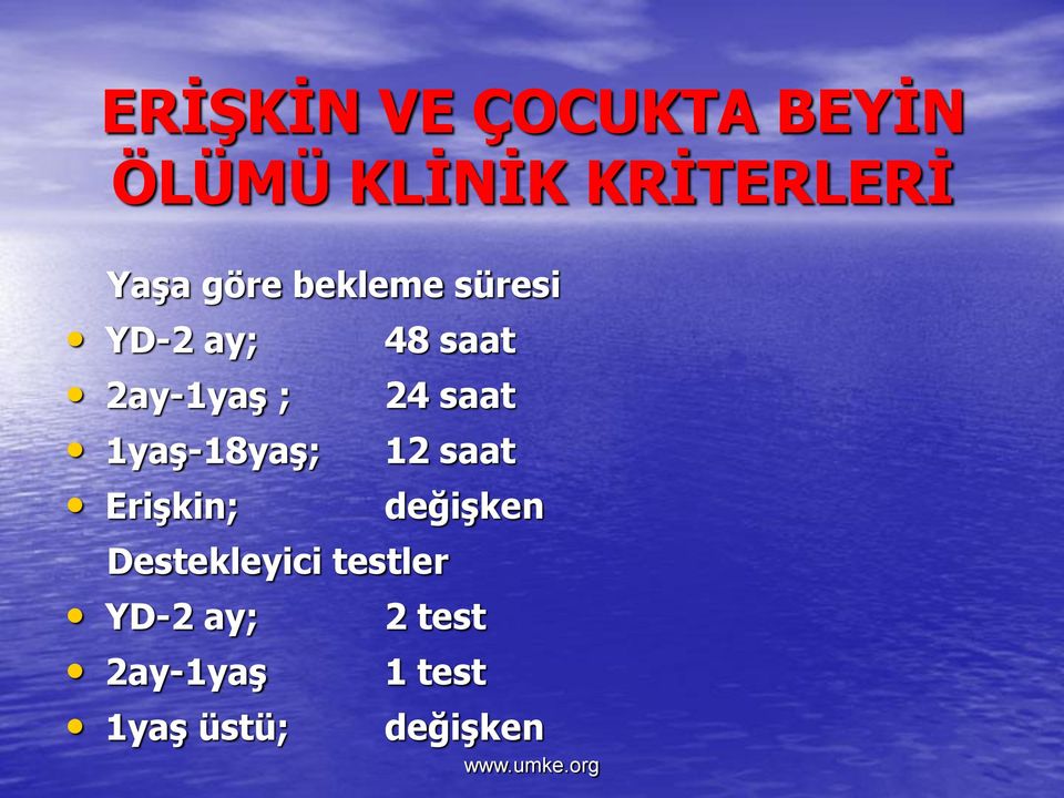 saat 1yaş-18yaş; 12 saat Erişkin; değişken