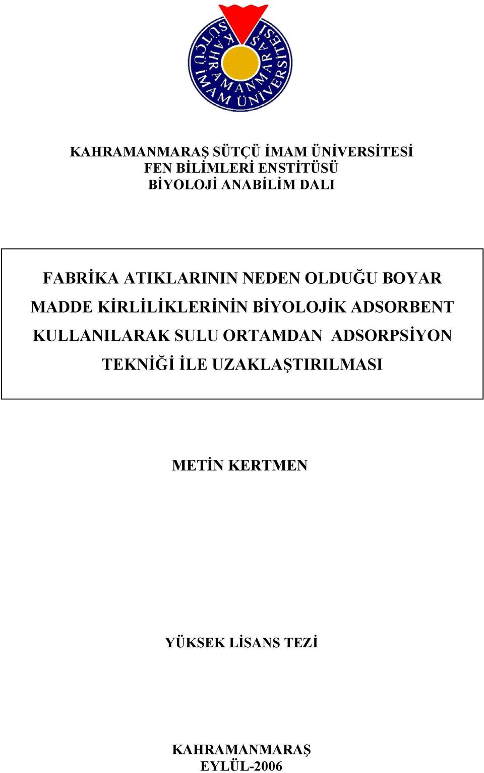 KULLANILARAK SULU ORTAMDAN ADSORPSİYON TEKNİĞİ İLE UZAKLAŞTIRILMASI METİN KERTMEN