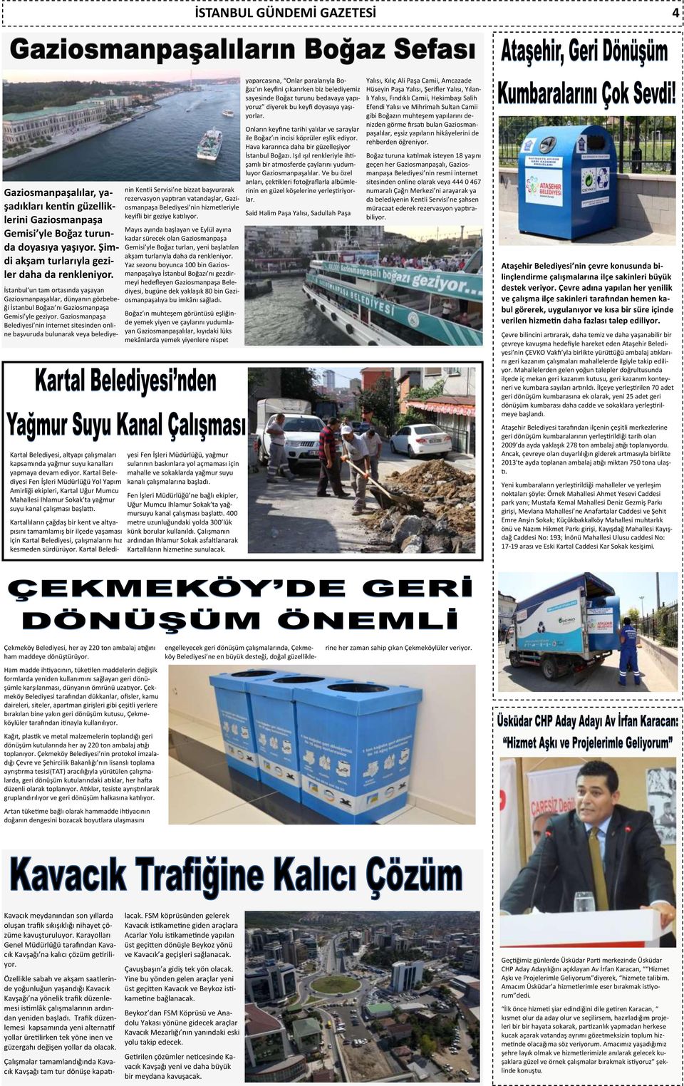 Kartal Belediyesi Fen İşleri Müdürlüğü Yol Yapım Amirliği ekipleri, Kartal Uğur Mumcu Mahallesi Ihlamur Sokak ta yağmur suyu kanal çalışması başlattı.