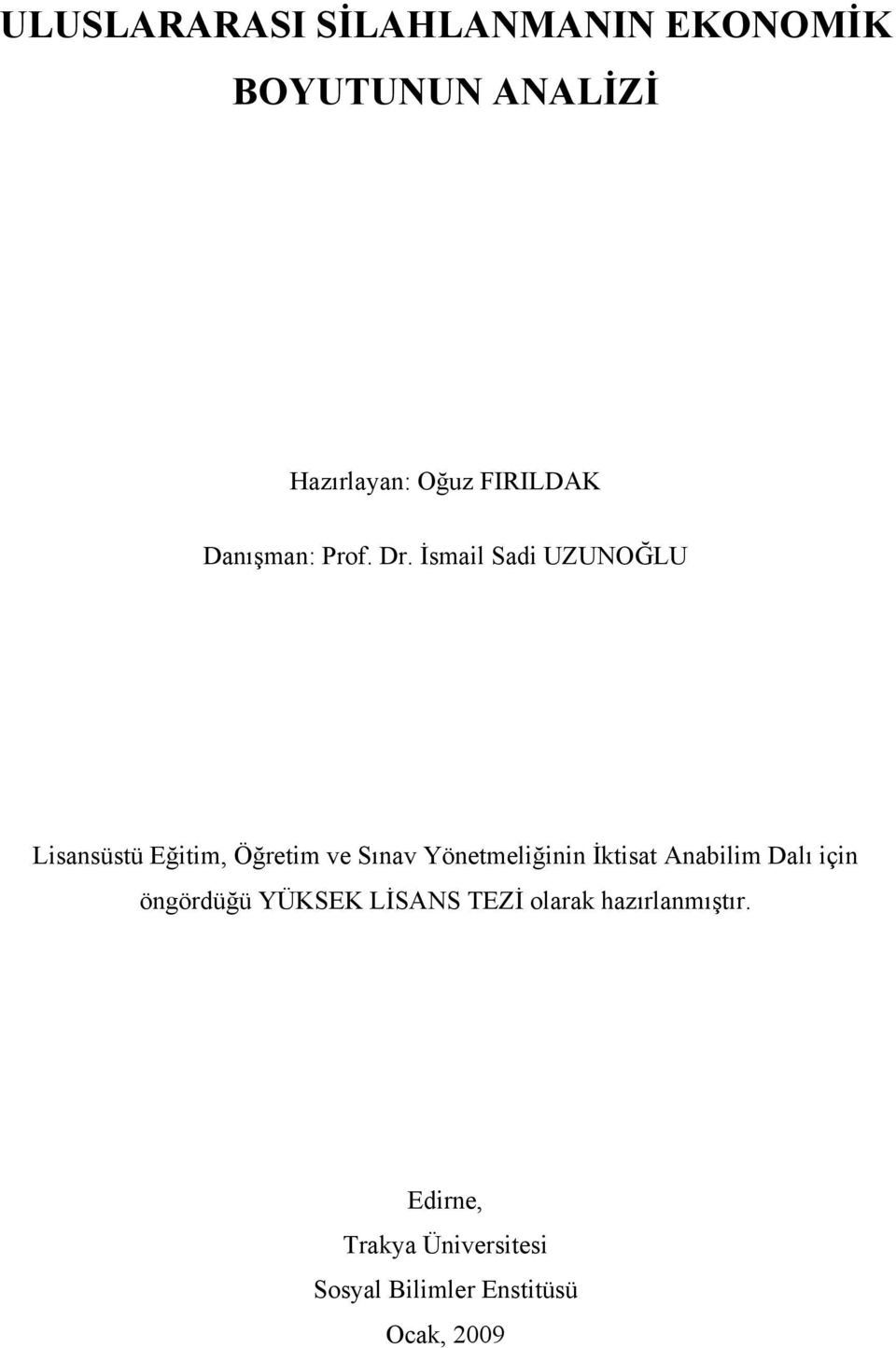 İsmail Sadi UZUNOĞLU Lisansüstü Eğitim, Öğretim ve Sınav Yönetmeliğinin İktisat