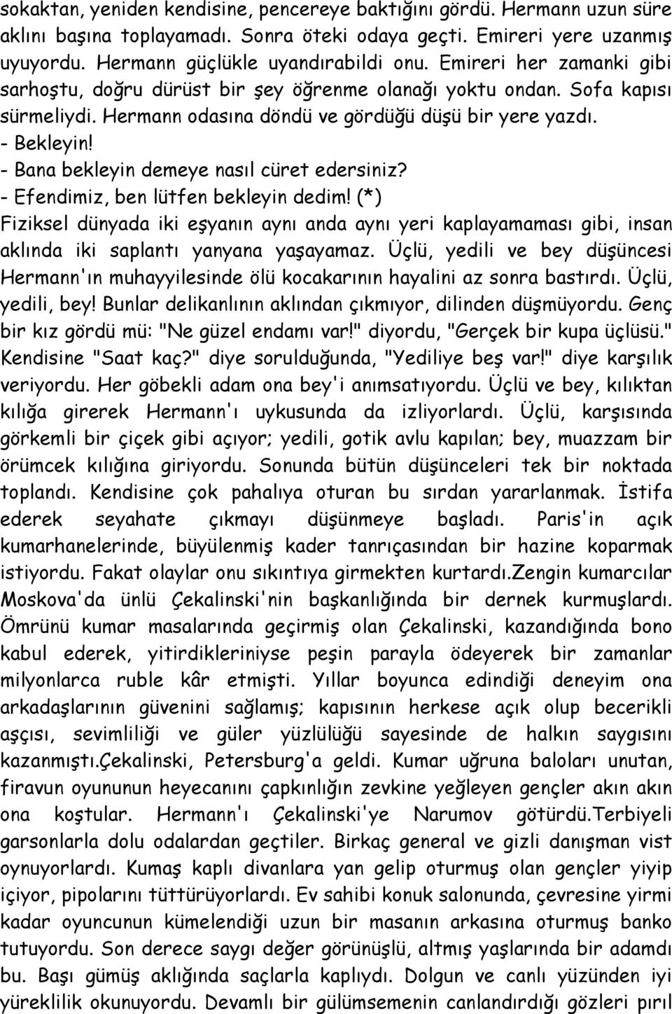 - Bana bekleyin demeye nasıl cüret edersiniz? - Efendimiz, ben lütfen bekleyin dedim!