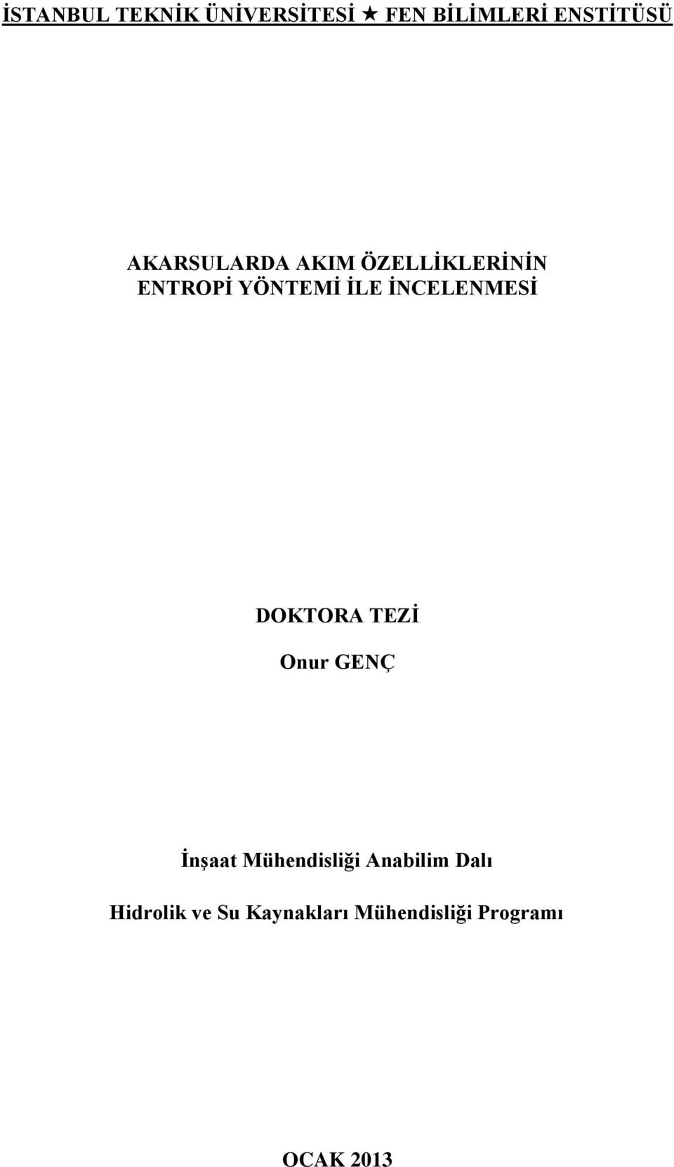 İNCELENMESİ DOKTORA TEZİ Onur GENÇ İnşaat Mühendisliği