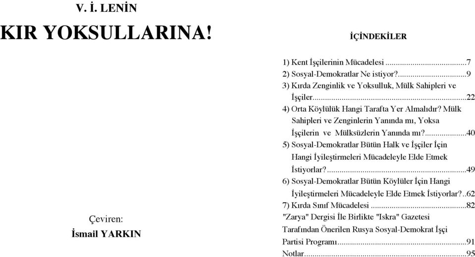 Mülk Sahipleri ve Zenginlerin Yanında mı, Yoksa İşçilerin ve Mülksüzlerin Yanında mı?