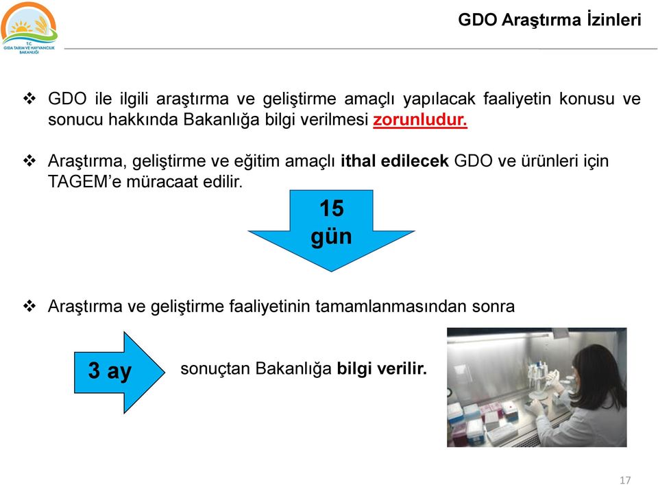 Araştırma, geliştirme ve eğitim amaçlı ithal edilecek GDO ve ürünleri için TAGEM e