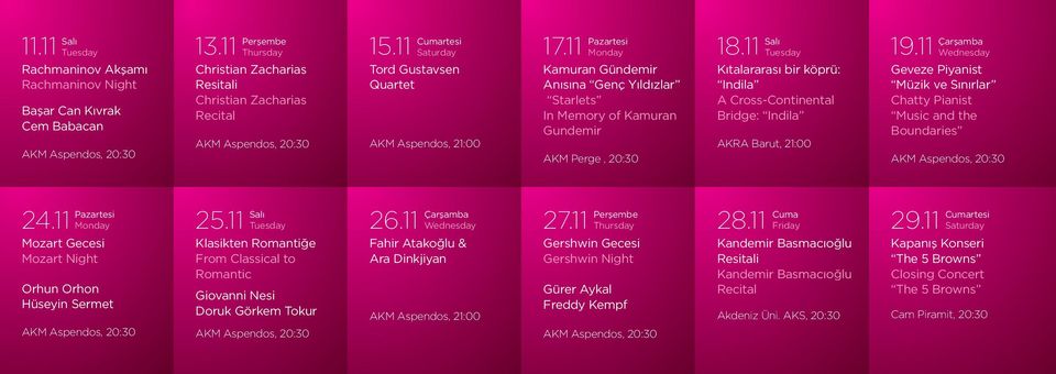 11 Pazartesi Monday Kamuran Gündemir Anısına Genç Yıldızlar Starlets In Memory of Kamuran Gundemir AKM Perge, 20:30 18.