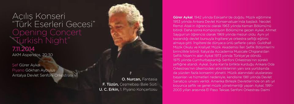 Necdet Remzi Atak ın öğrencisi olarak 1963 yılında Keman Bölümü nü bitirdi. Daha sonra Kompozisyon Bölümü ne geçen Aykal, Ahmet Saygun un öğrencisi olarak 1969 yılında mezun oldu.