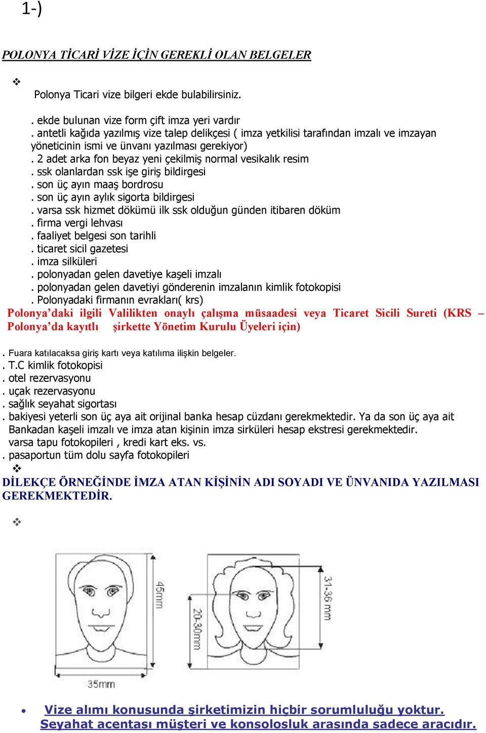 ssk olanlardan ssk işe giriş bildirgesi. son üç ayın maaş bordrosu. son üç ayın aylık sigorta bildirgesi. varsa ssk hizmet dökümü ilk ssk olduğun günden itibaren döküm. firma vergi lehvası.