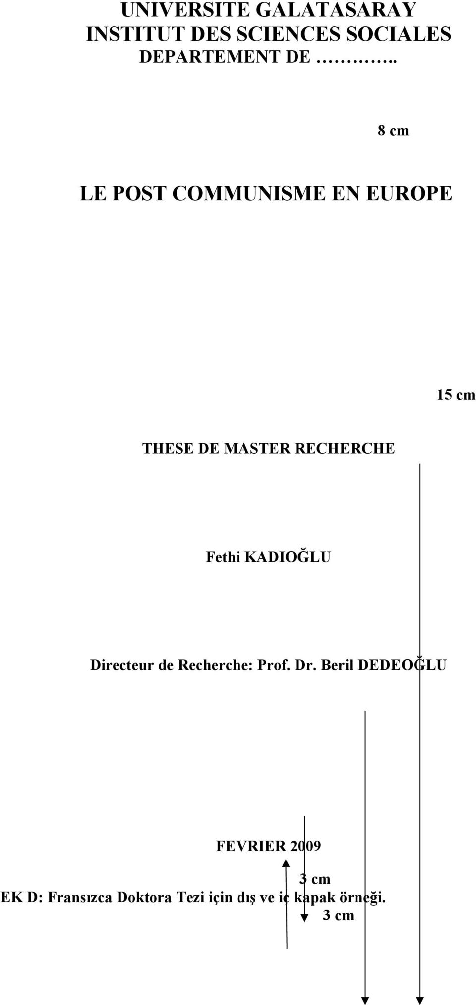 Fethi KADIOĞLU Directeur de Recherche: Prof. Dr.