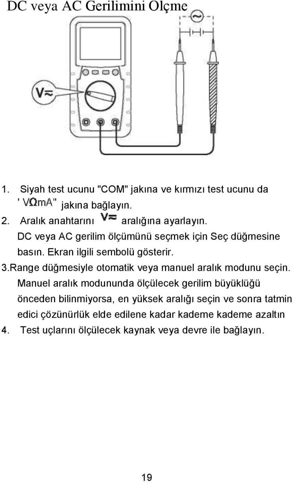 Range düğmesiyle otomatik veya manuel aralık modunu seçin.