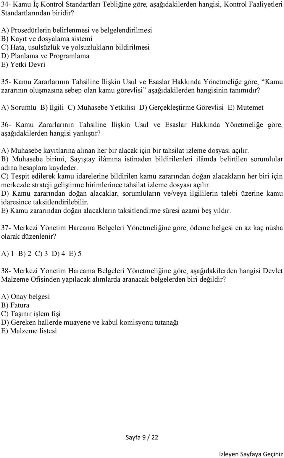 Tahsiline İlişkin Usul ve Esaslar Hakkında Yönetmeliğe göre, Kamu zararının oluşmasına sebep olan kamu görevlisi aşağıdakilerden hangisinin tanımıdır?