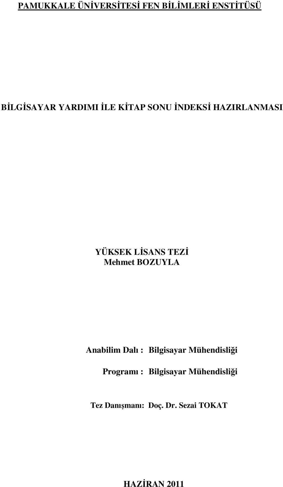 Mehmet BOZUYLA Anabilim Dalı : Bilgisayar Mühendisliği Programı