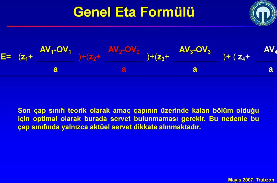 üzerinde kalan bölüm olduğu için optimal olarak burada servet bulunmaması