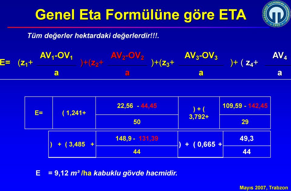 AV 4 a a a a E= ( 1,241+ ) + ( 3,485 + 22,56-44,45 ) + ( 109,59-142,45 50