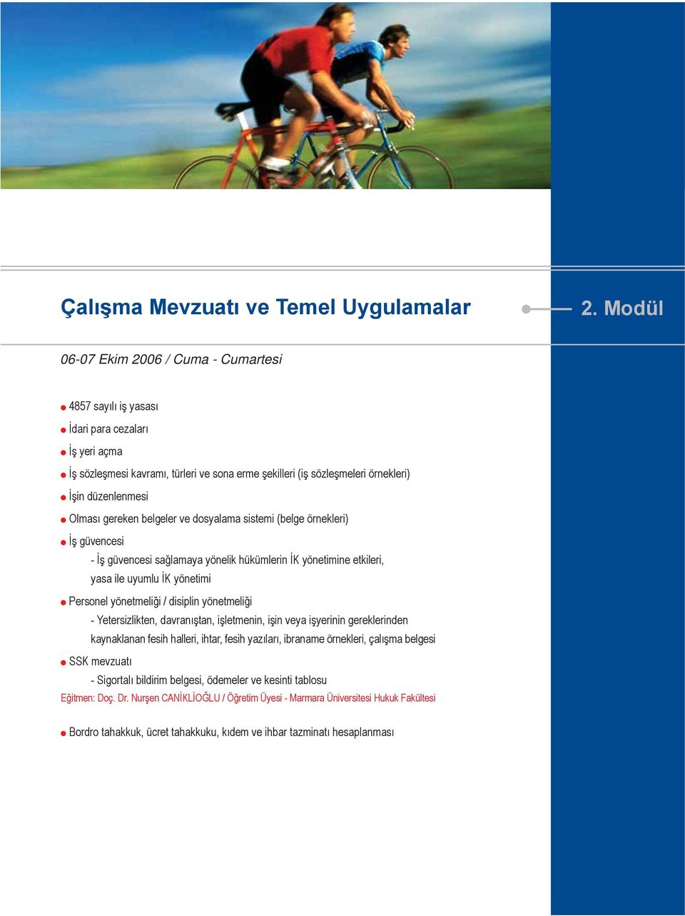 Olması gereken belgeler ve dosyalama sistemi (belge örnekleri) İş güvencesi - İş güvencesi sağlamaya yönelik hükümlerin İK yönetimine etkileri, yasa ile uyumlu İK yönetimi Personel yönetmeliği /