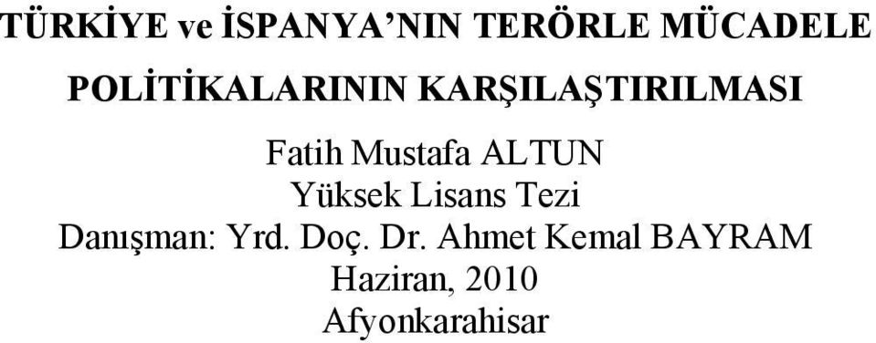 Mustafa ALTUN Yüksek Lisans Tezi Danışman: